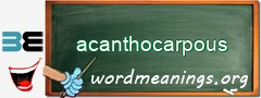 WordMeaning blackboard for acanthocarpous